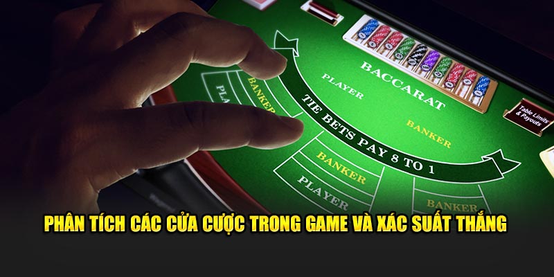 Phân tích các cửa cược trong game và xác suất thắng trong Chiến thuật chơi Baccarat