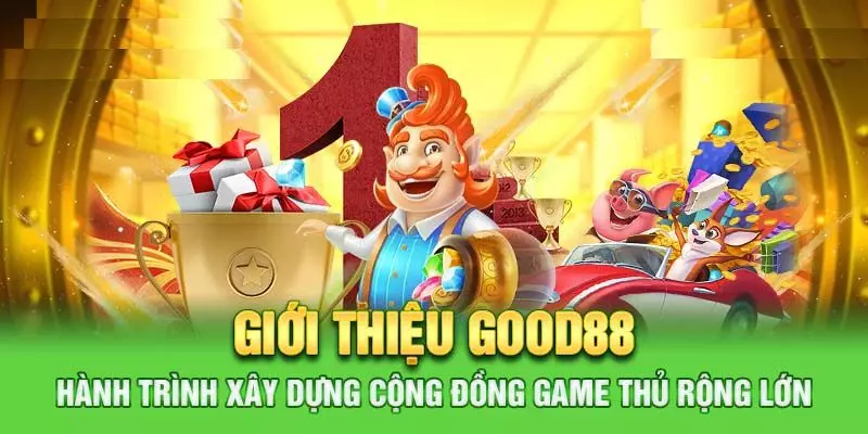 Sân chơi Good88 điểm đến thú vị cho mọi cược thủ